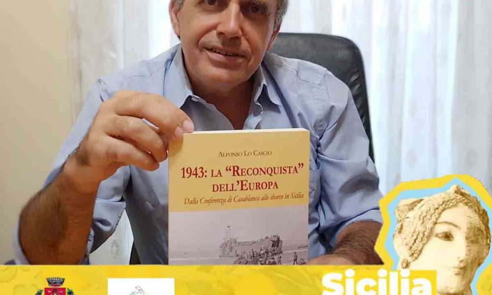 Presentazione del libro di Alfonso Lo Cascio “1943: la Reconquista dell’Europa