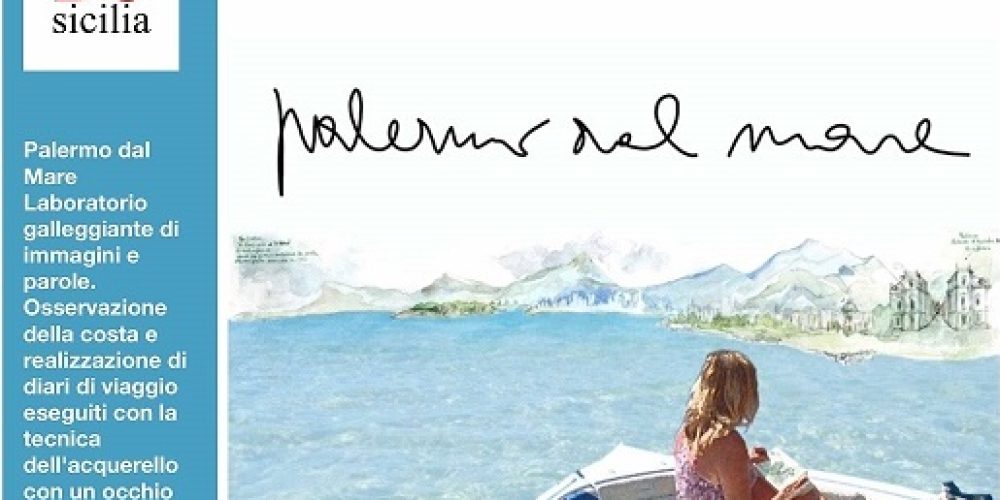 Terza edizione di “Palermo dal Mare”: laboratorio galleggiante di immagini e parole