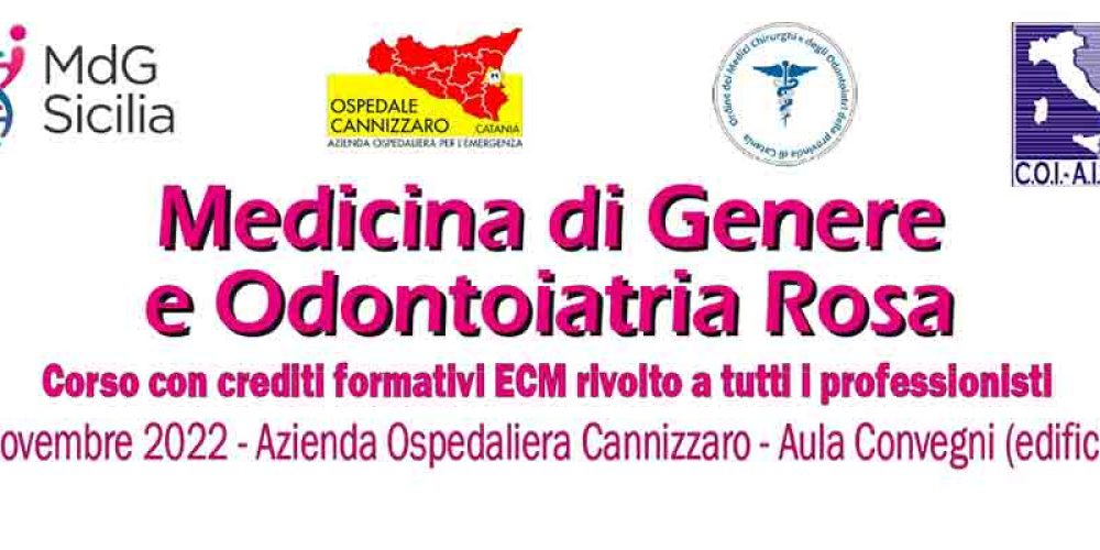 A Catania covegno su Odontoiatria in rosa, nell’ambito di un progetto COI AIOG – Cenacolo Odontostomatologico Italiano con l’Azienda Ospedaliera Cannizzaro